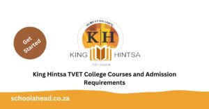King Hintsa TVET College Courses and Admission Requirements