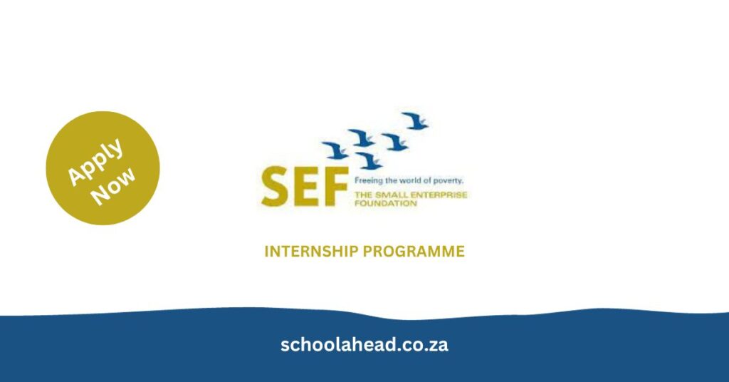 Small Enterprise Foundation (SEF): Graduate Internships 2024 - SchoolAhead