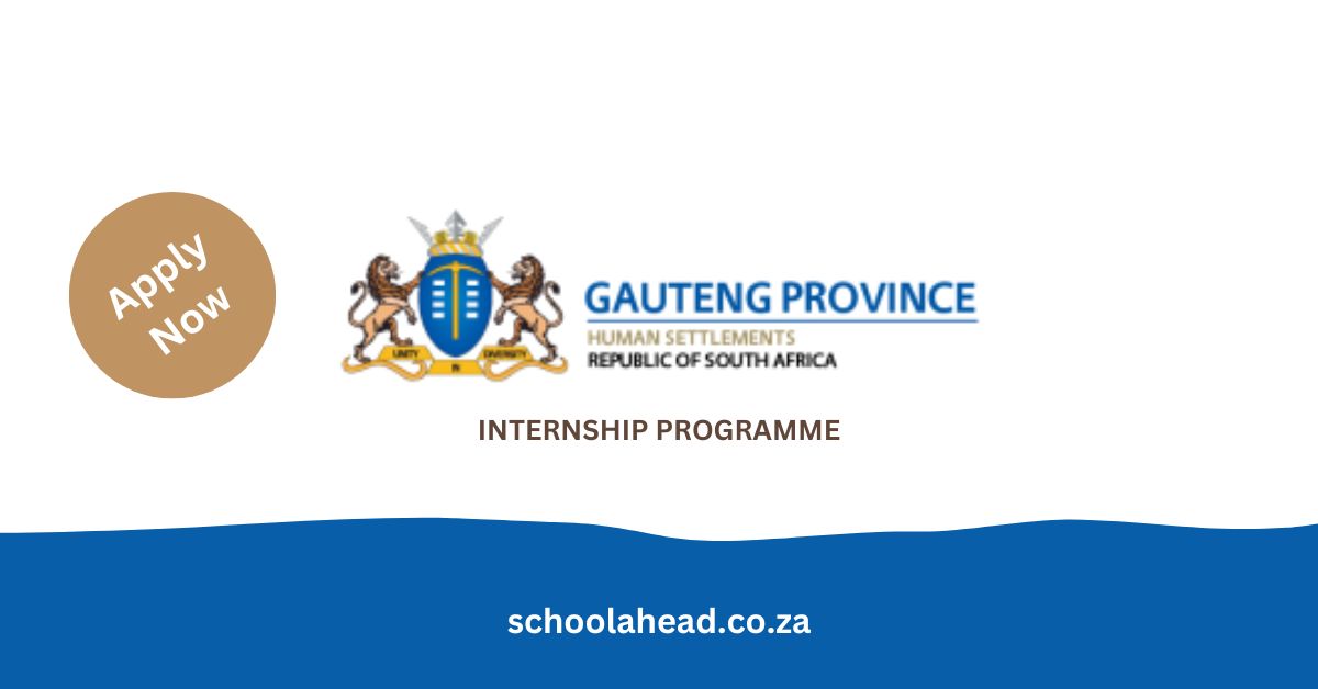 Gauteng Department of Human Settlement Internships 2024 SchoolAhead